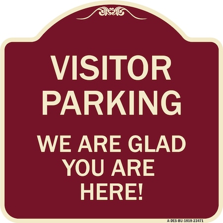 Parking Area Visitor Parking We Are Glad You Are Here! Heavy-Gauge Alum, 18" x 18", BU-1818-23471